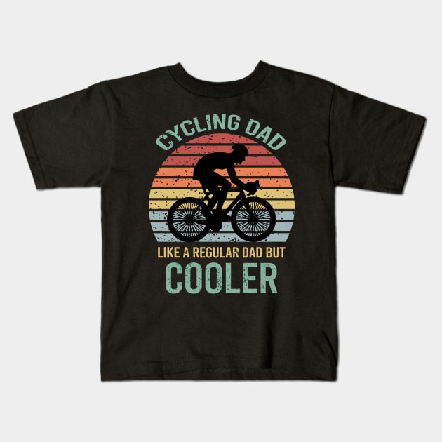 Cycling Dad Like A Regular Dad But Cooler Kids T-Shirt by DragonTees